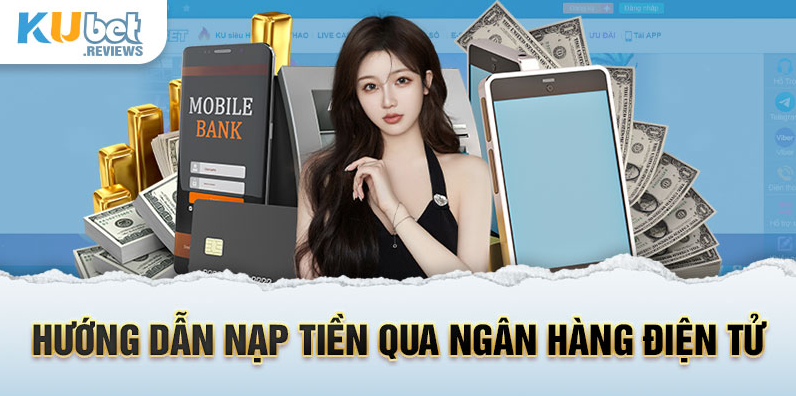 Nạp tiền Kubet nhanh chóng chỉ trong 2 phút